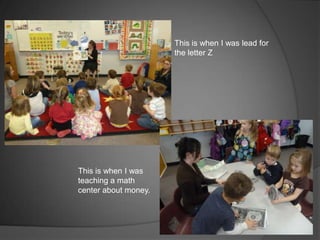 		I have been teaching preschool for six months. I have taught the children many things, and have learned just as much from them in the process.		One day in the preschool, I was teaching a math center. The lesson was having the kids measure snow with rulers they had made previously. I can specifically remember how the kids faces would light up after they had realized they made a nine inch pile of snow. 		But what I remember most about that day, is when one of the kids was not having fun. So I took the kids around the preschool room and had them measure everything they could see. Everybody had fun.		That is memorable to me because I learned that if we can stretch the way we see and do things, open up the imagination, we can have a lot more fun and learn more.