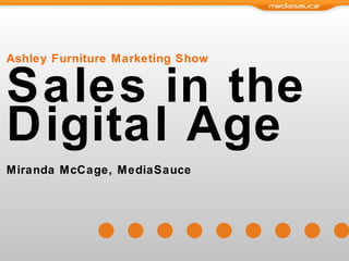 Ashley Furniture Marketing Show Sales in the Digital Age Miranda McCage, MediaSauce 