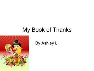 My Book of Thanks By Ashley L. 