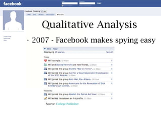 Qualitative Analysis 2007 - Facebook makes spying easy Source:  College Publisher 