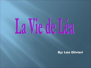 By: Léa Olivieri
 