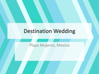 Destination Wedding
Playa Mujeres, Mexico
 