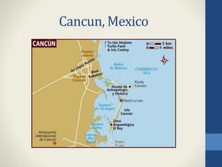 Cancun, Mexico
 