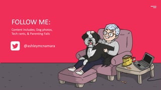 FOLLOW ME:
Content includes; Dog photos,
Tech rants, & Parenting Fails
@ashleymcnamara
 