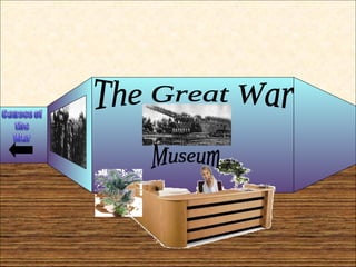 The Great War  Museum 