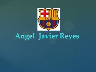 Angel  Javier Reyes  