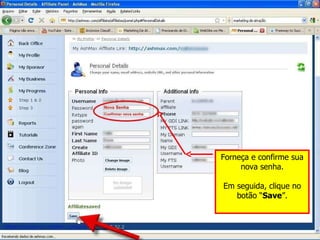 Forneça e confirme sua nova senha. Em seguida, clique no botão “ Save ”. 