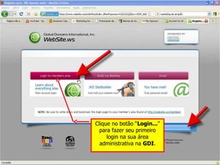 Clique no botão “ Login... ” para fazer seu primeiro login na sua área administrativa na  GDI . 