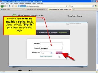 Forneça  seu nome de usuário  e  senha . Então clique no botão “ Sign in ” para fazer seu primeiro login. 