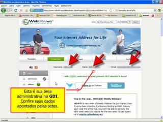 Esta é sua área administrativa na  GDI . Confira seus dados apontados pelas setas. 