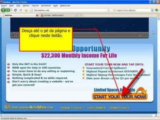 Desça até o pé da página e clique neste botão. 