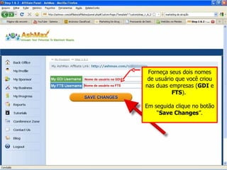 Forneça seus dois nomes de usuário que você criou nas duas empresas ( GDI  e  FTS ).  Em seguida clique no botão “ Save Changes ”. 