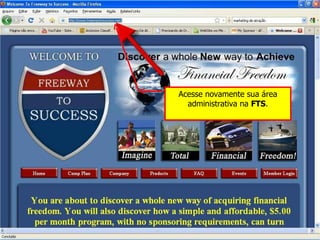 Acesse novamente sua área administrativa na  FTS . 