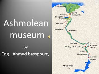 Ashmolean  museum By Eng.  Ahmad basspouny 