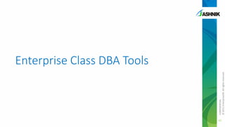CONFIDENTIAL
© 2011 EnterpriseDB. All rights reserved.

Enterprise Class DBA Tools

42

 