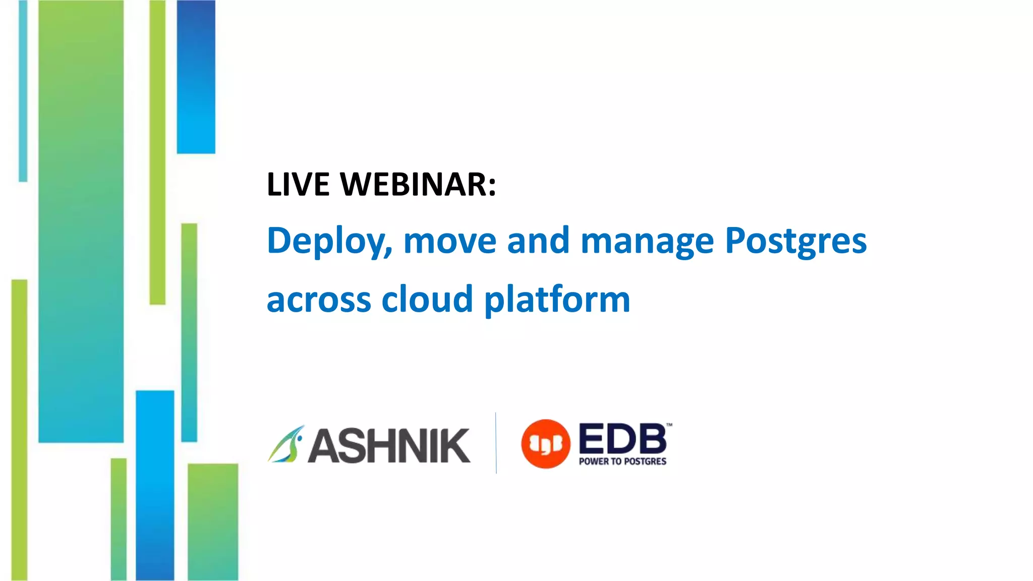 LIVE WEBINAR: Deploy, move and manage Postgres across cloud platform 