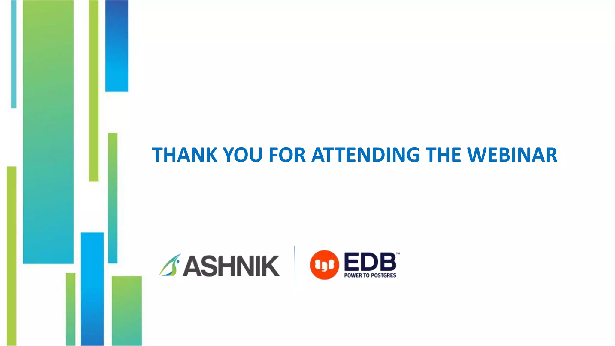 THANK YOU FOR ATTENDING THE WEBINAR 
