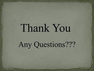 Thank You
Any Questions???
 