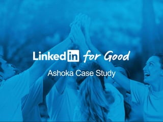 Ashoka Case Study
 