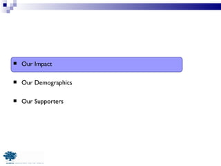 Our Impact Our Demographics Our Supporters 