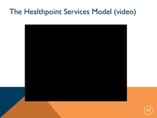 The Healthpoint Services Model (video)
17
 