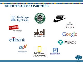 SELECTED ASHOKA PARTNERS
 