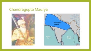 Chandragupta Maurya
 