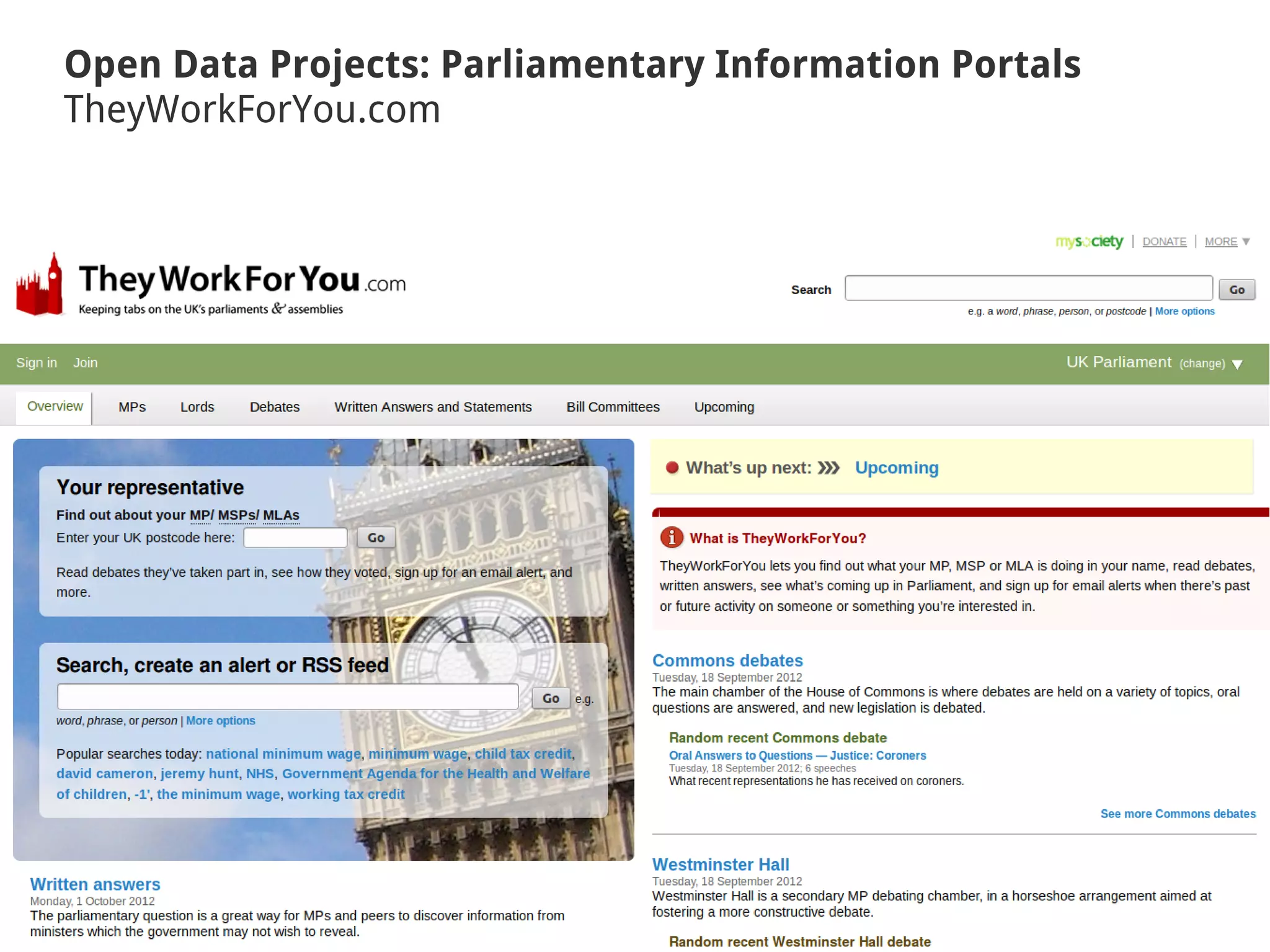 Open Data Projects: Parliamentary Information Portals
TheyWorkForYou.com
 