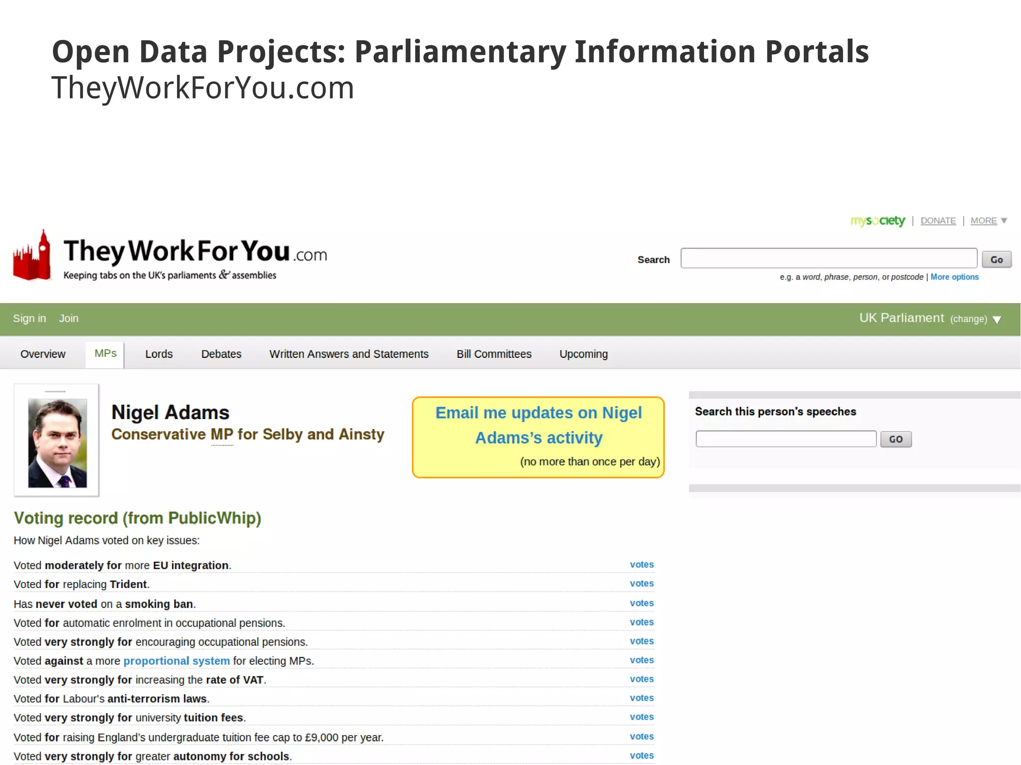 Open Data Projects: Parliamentary Information Portals
TheyWorkForYou.com
 
