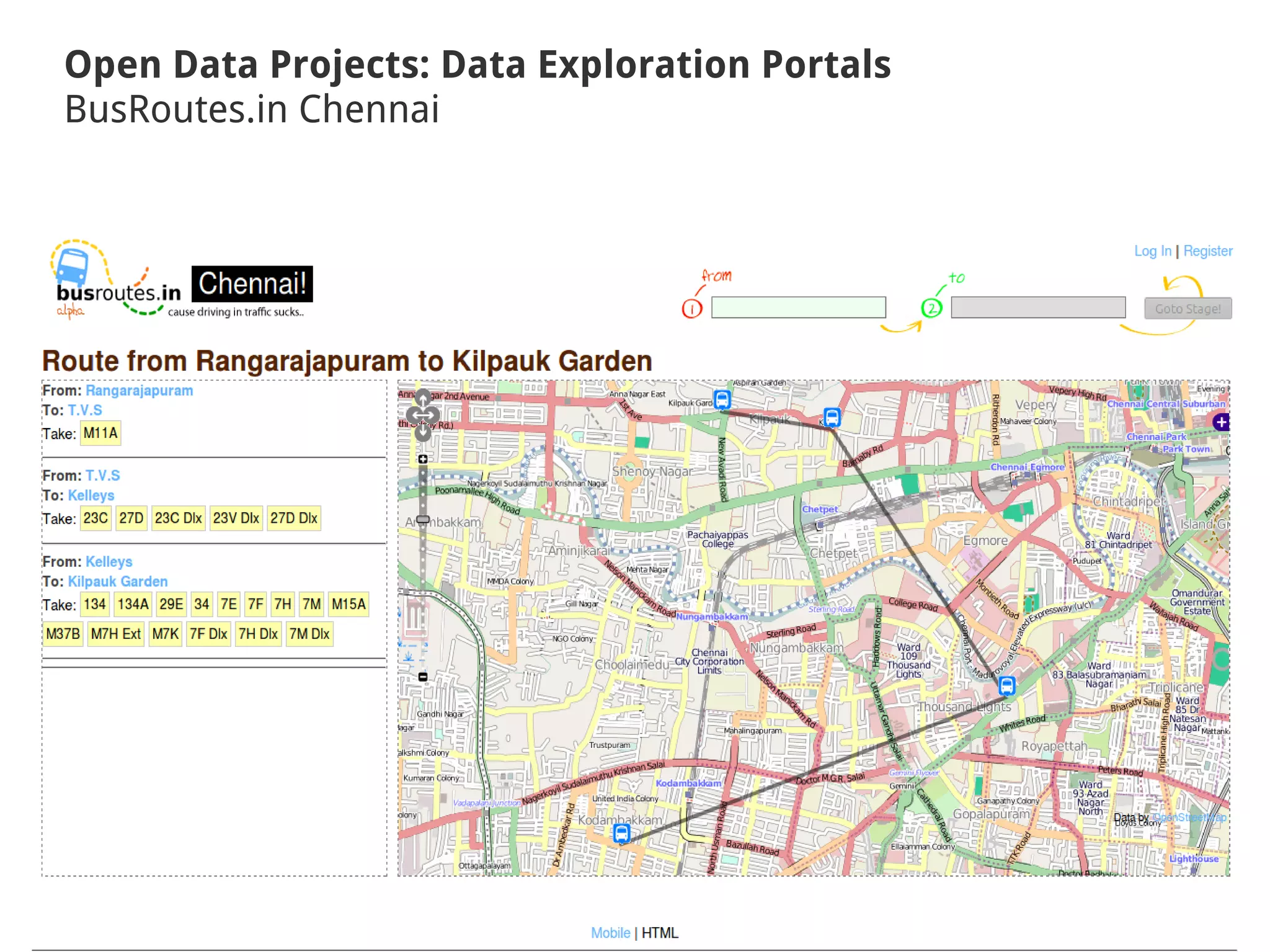 Open Data Projects: Data Exploration Portals
BusRoutes.in Chennai
 