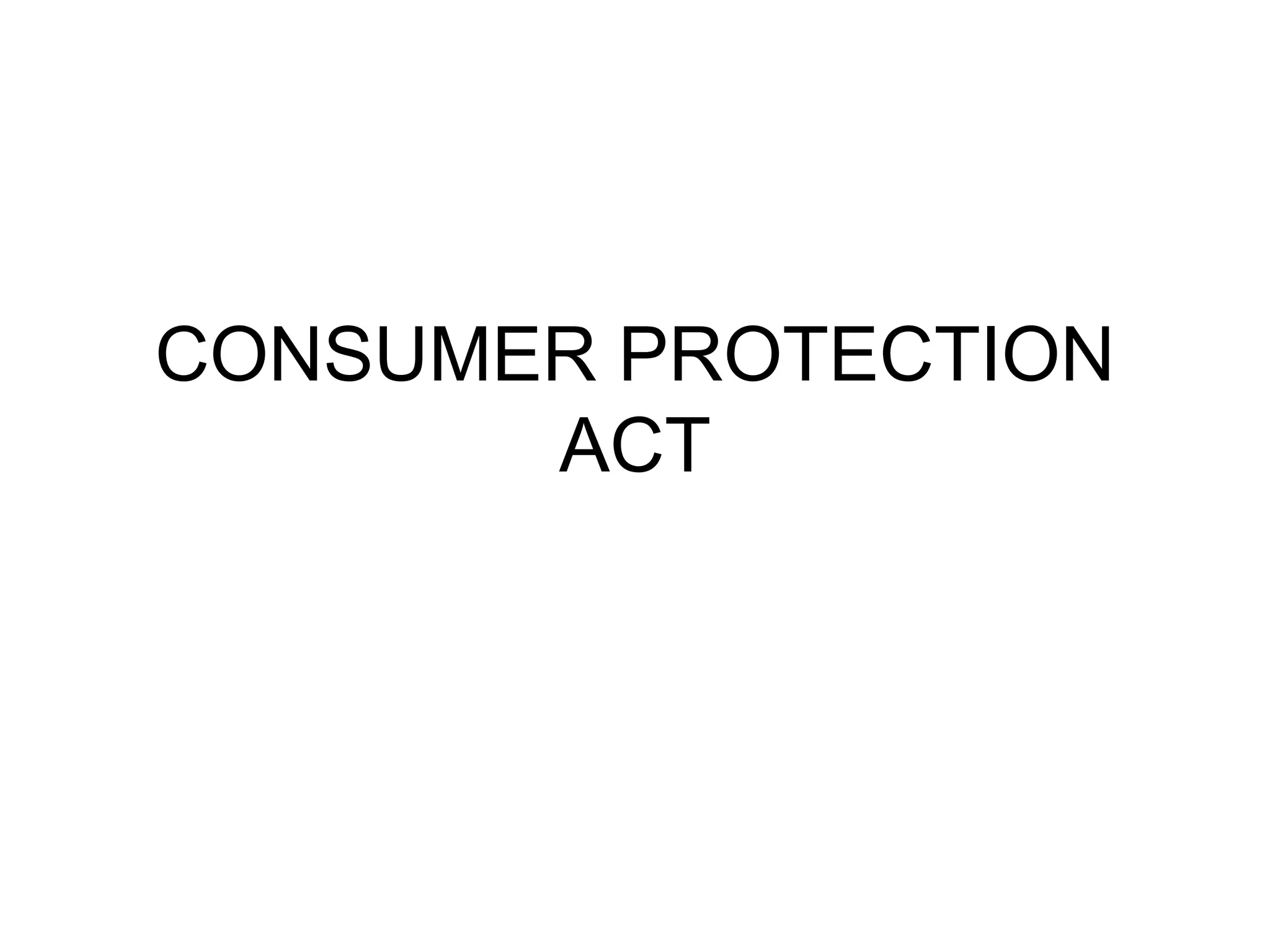 CONSUMER PROTECTION
ACT
 