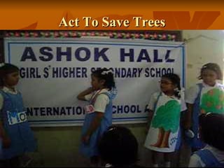 Act To Save Trees