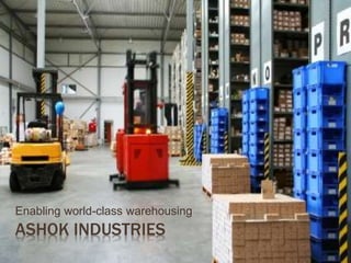ASHOK INDUSTRIES
Enabling world-class warehousing
 