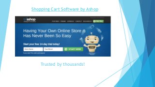 Shopping Cart Software by Ashop

Trusted by thousands!

 
