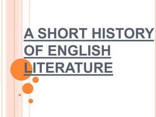 A SHORT HISTORY
OF ENGLISH
LITERATURE
 