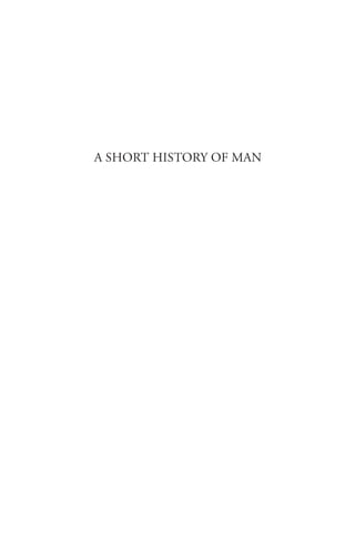 A SHORT HISTORY OF MAN
 