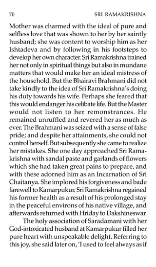 70                                 SRI RAMAKRISHNA

Mother was charmed with the ideal of pure and
selfless love that was s...