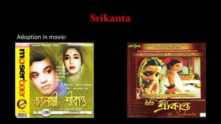 Srikanta
Adoption in movie:
 