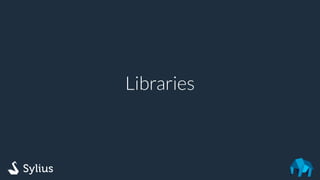 Libraries
 