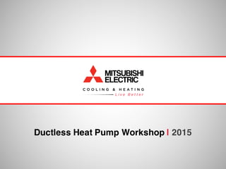 Ductless Heat Pump Workshop | 2015
 