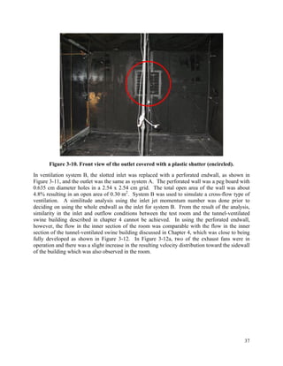 37
Figure 3-10. Front view of the outlet covered with a plastic shutter (encircled).
In ventilation system B, the slotted ...