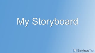 My Storyboard

 