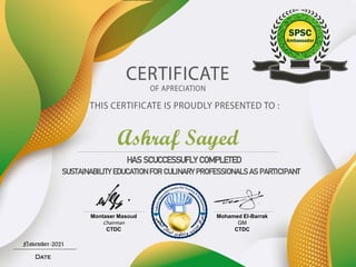 Montaser Masoud
Chairman
CTDC
Mohamed El-Barrak
GM
CTDC
SUSTAINABILITY EDUCATION FOR CULINARY PROFESSIONALS AS PARTICIPANT
HAS SCUCCESSUFLY COMPLETED
Ashraf Sayed
 