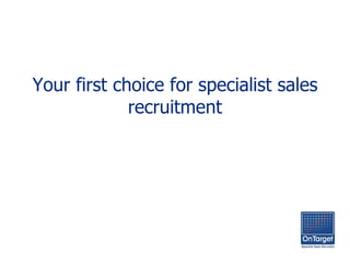 Your first choice for specialist sales recruitment 