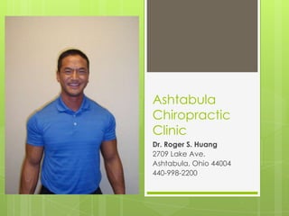Ashtabula
Chiropractic
Clinic
Dr. Roger S. Huang
2709 Lake Ave.
Ashtabula, Ohio 44004
440-998-2200
 