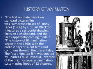 Traditional Cel Animation / Hand Drawn Animation
(20th Century)
•Photos of the drawings were first drawn
on paper.
•Each d...