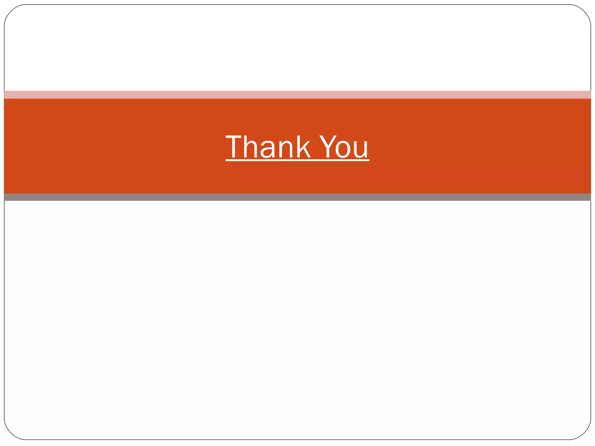 Thank You
 
