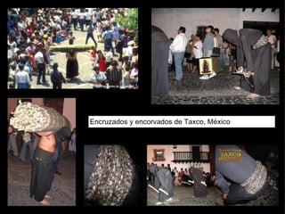 Encruzados y encorvados de Taxco, México 