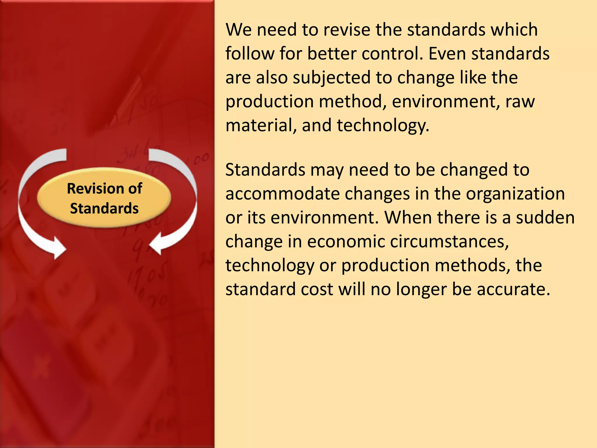 No standards or goals so cost reduction isn’t an option.