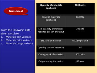 A Standard Cost is a planned  cost for a unit of product or service rendered.In the words of Backer and Jacobsen, “Standard cost is the amount the firm thinks a product or the operation of the process for a period of time should cost, based upon certain assumed conditions of efficiency, economic conditions and other factors.”Standard Costing